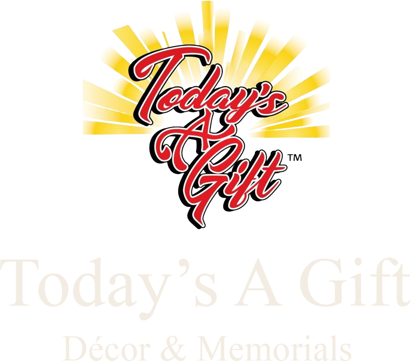 Today's A Gift - Décor & Memorials