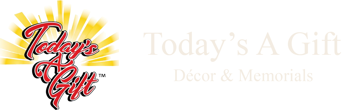 Today's A Gift - Décor & Memorials